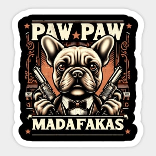 Paw Paw Madafakas French Bulldog Crazy Vintage Funny Dog Owners Sticker